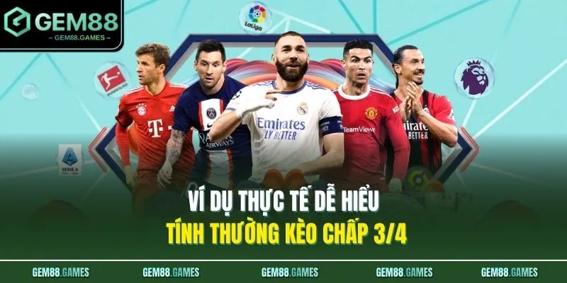 Kèo Chấp 3/4 Là Gì? Cách Đánh Kèo 0.75 Chuẩn Xác, Dễ Áp Dụng 3 Ví dụ thực tế dễ hiểu tính thường kèo chấp 3/4